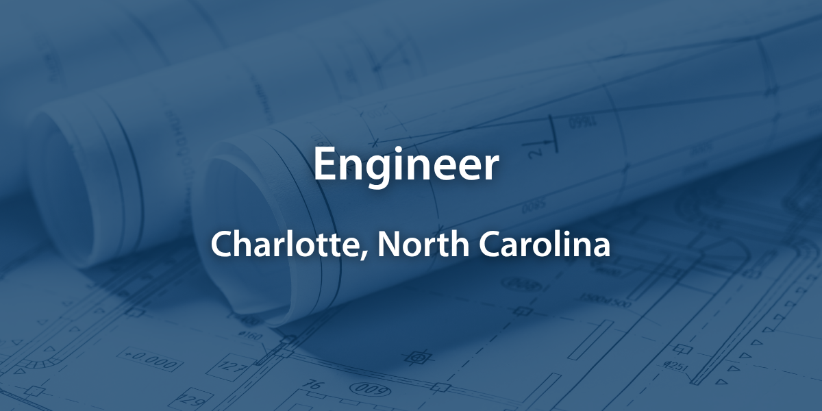 Engineer - Charlotte, NC