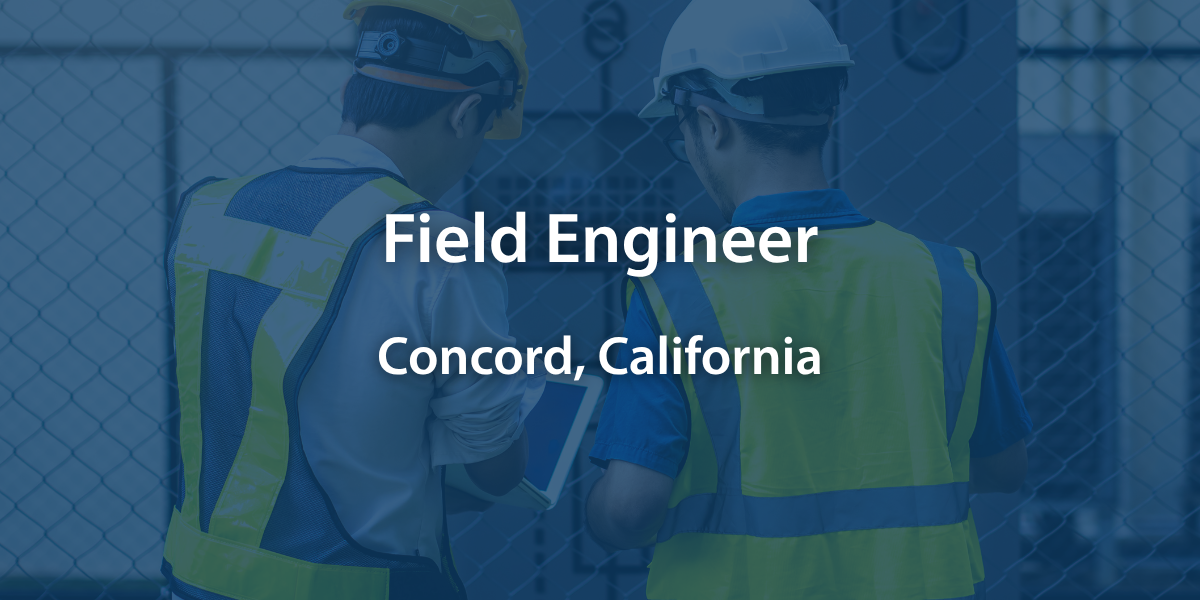 Field Engineer - Concord, CA