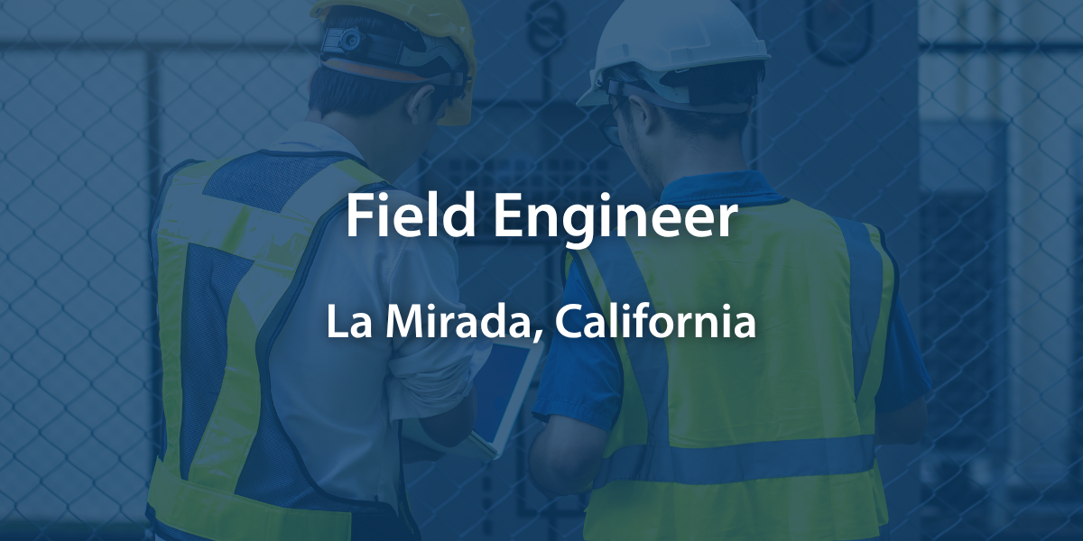 Field Engineer - La Mirada, CA