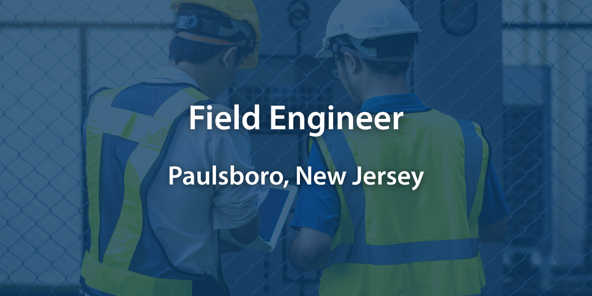 Field Engineer - Paulsboro, New Jersey