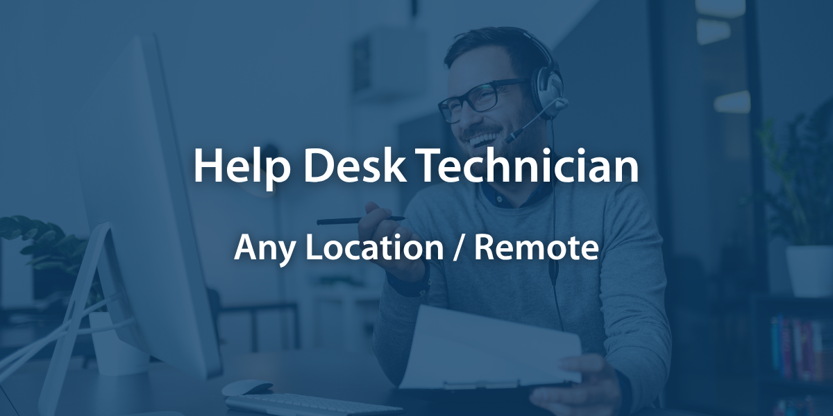 Help Desk Technician - Any location